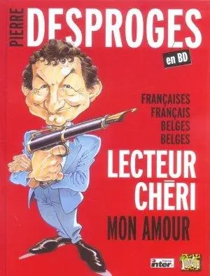 Couverture de l'album Pierre Desproges en BD Françaises, Français, Belges, Belges, Lecteur chéri, mon amour