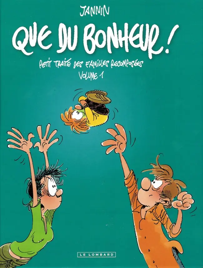 Couverture de l'album Que du bonheur ! Petit traité des familles recomposées - Volume 1