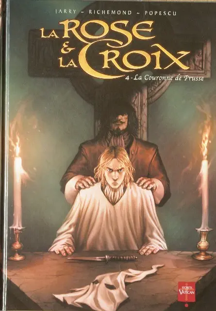 Couverture de l'album La Rose et la Croix Tome 4 La Couronne de Prusse