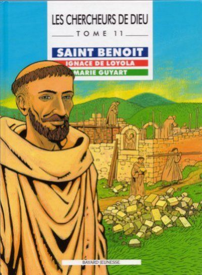 Couverture de l'album Les Chercheurs de Dieu Tome 11 Saint Benoît, Ignace de Loyola, Marie Guyart