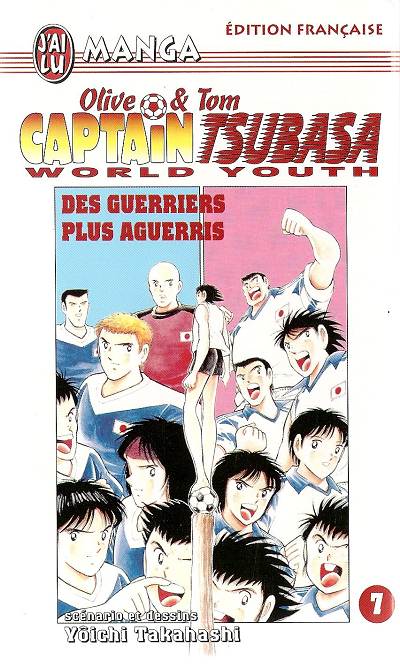 Couverture de l'album Captain Tsubasa (Olive & Tom) - World Youth Tome 7 Des guerriers plus aguerris