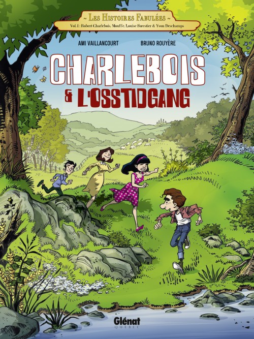 Couverture de l'album Charlebois & l'Osstidgang Tome 1 Les Histoires fabulées - Volume 1 : Robert Charlebois, Mouffe, Louise Forestier & Yvon Deschamps