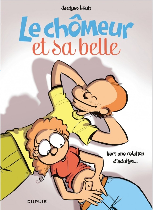 Couverture de l'album Le Chômeur et sa belle Tome 2 Vers une relation d'adultes...