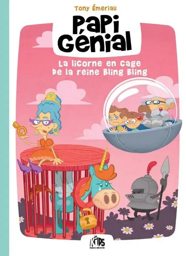 Couverture de l'album Papi Génial et sa bulle qui va partout Tome 2 La licorne en cage de la reine Bling Bling