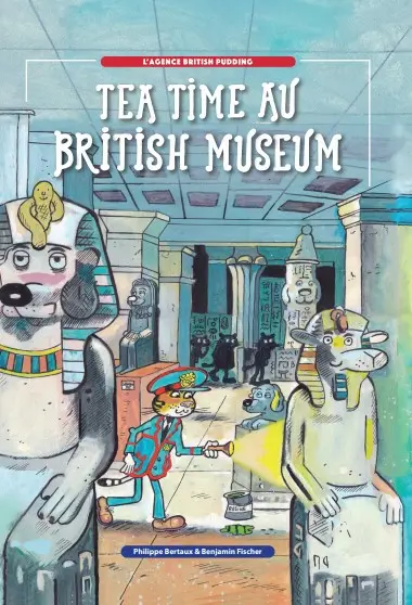 Couverture de l'album L'agence British Pudding 3 Tea times au British Muséum