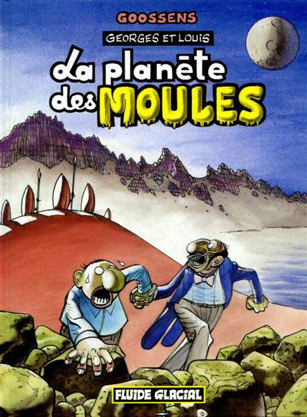 Couverture de l'album Georges et Louis romanciers Tome 5 La planète des moules