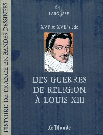 Couverture de l'album Histoire de France en Bandes Dessinées Tome 8 Des Guerres de Religion à Louis XIII