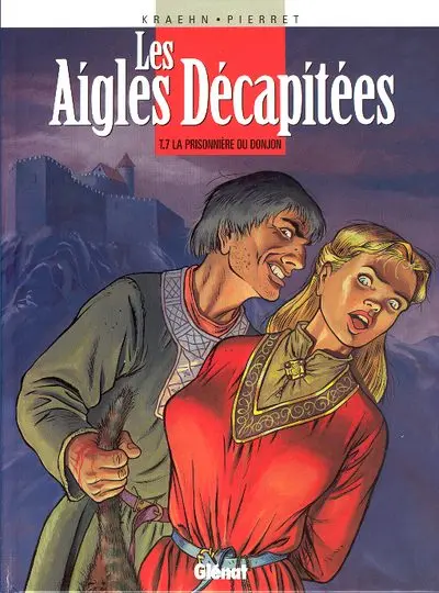 Couverture de l'album Les Aigles décapitées Tome 7 La prisonnière du donjon