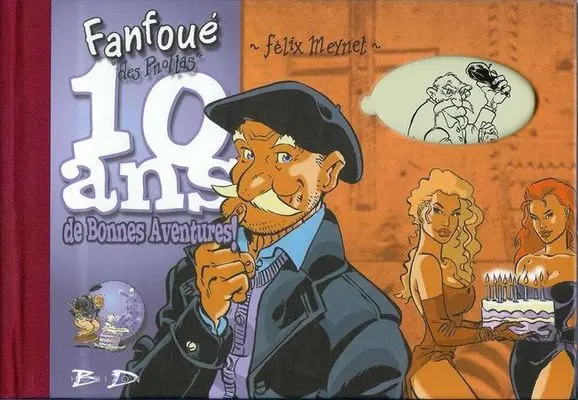 Couverture de l'album Les aventures de Fanfoué des Pnottas 10 ans de bonnes aventures