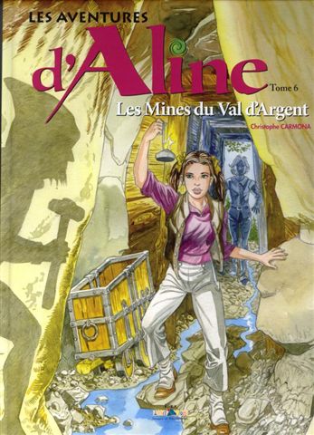 Couverture de l'album Les aventures d'Aline Tome 6 Les mines du Val d'Argent