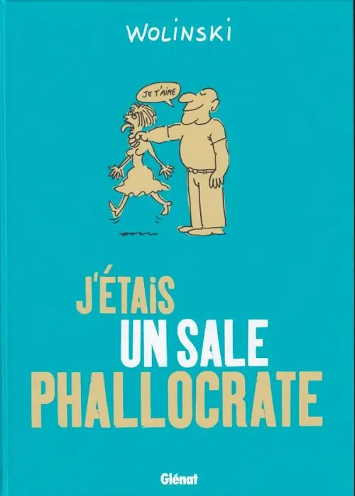 Couverture de l'album J'étais un sale phallocrate