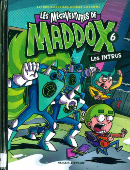 Couverture de l'album Les mégaventures de Maddox Tome 6 Les intrus