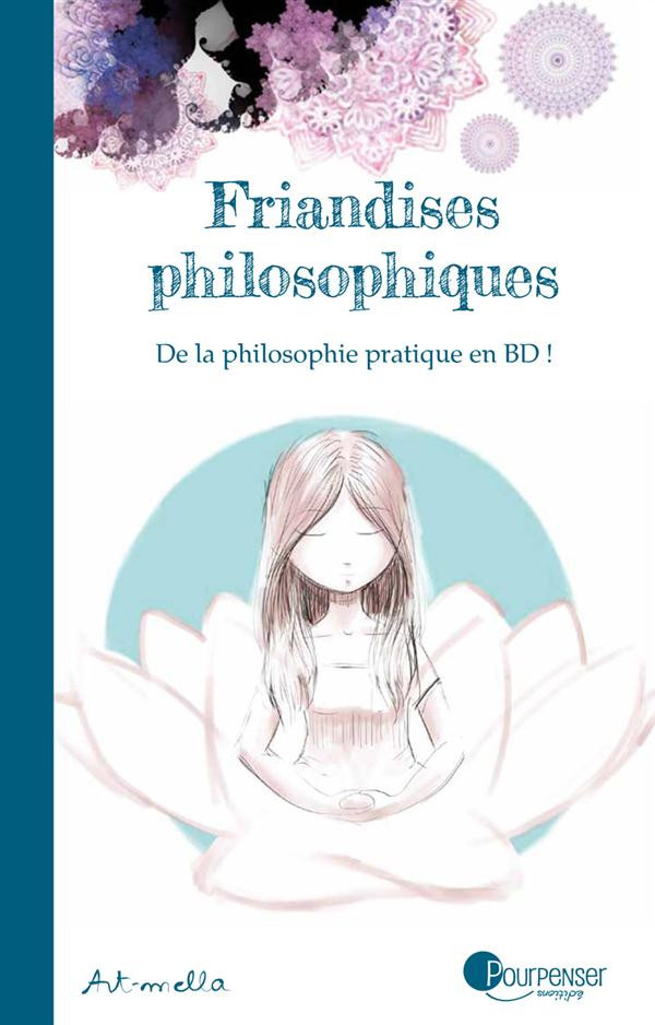 Couverture de l'album Friandises philosophiques 1 De la philosophie pratique en BD !