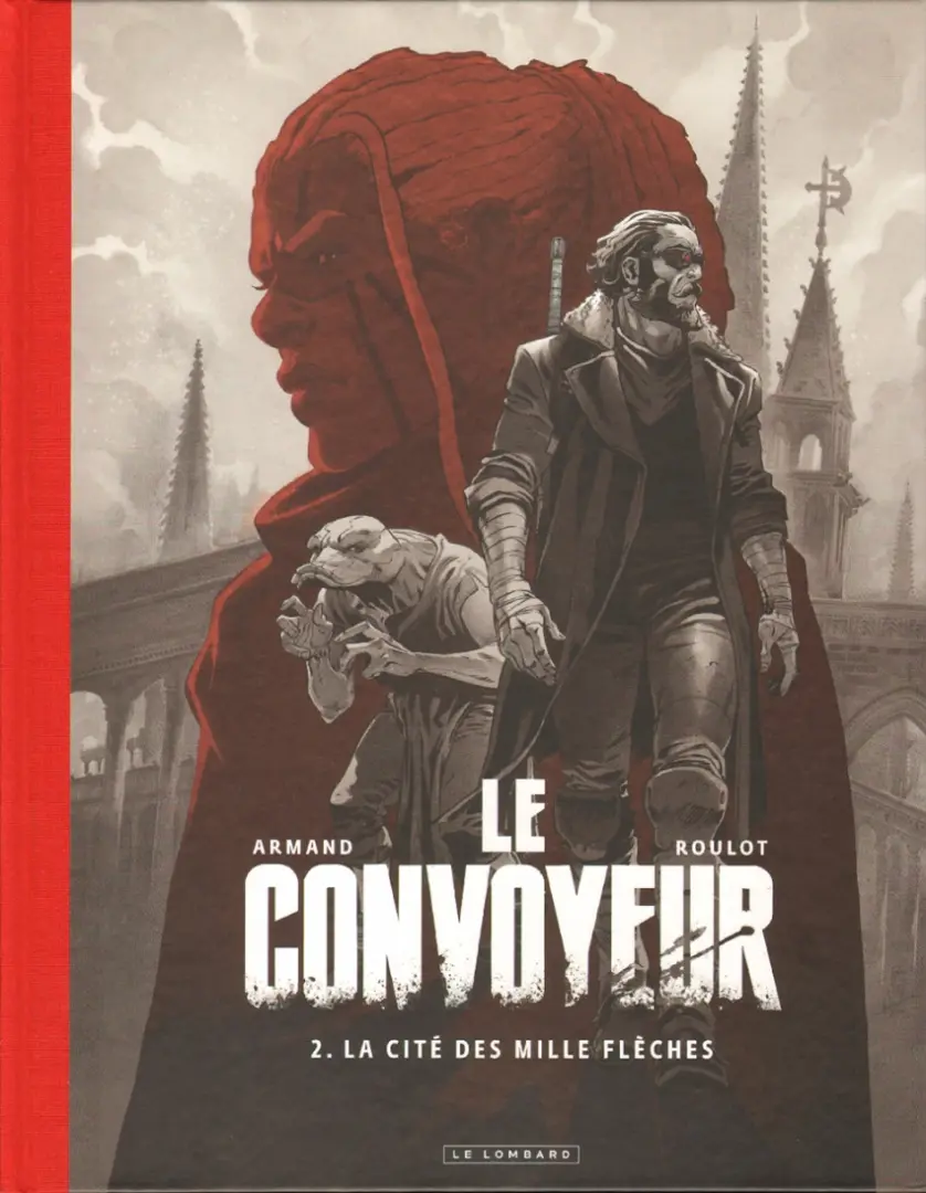 Couverture de l'album Le convoyeur 2 La cité des mille flèches