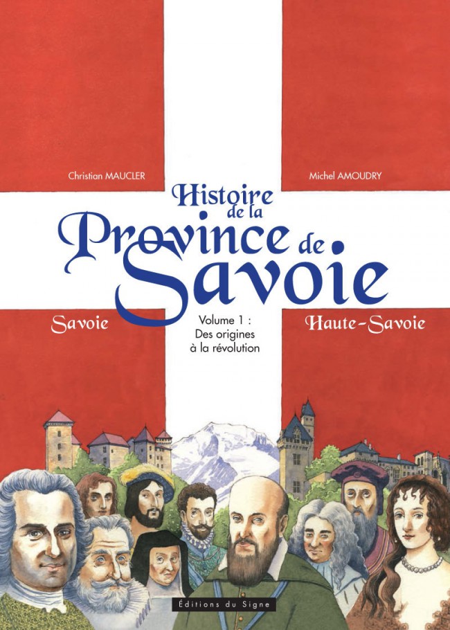 Couverture de l'album Histoire de la province de Savoie Tome 1 Des origines à la révolution