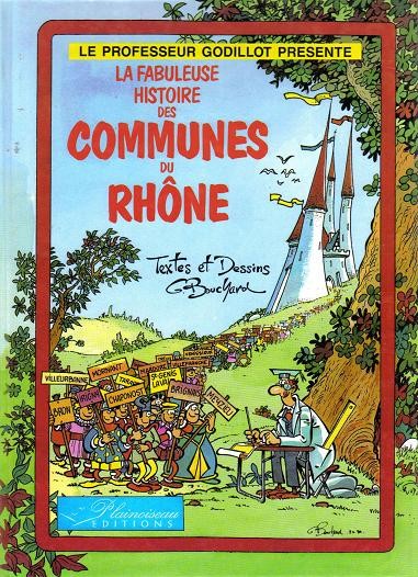 Couverture de l'album Le Professeur Godillot présente Tome 1 La fabuleuse histoire des communes du Rhône