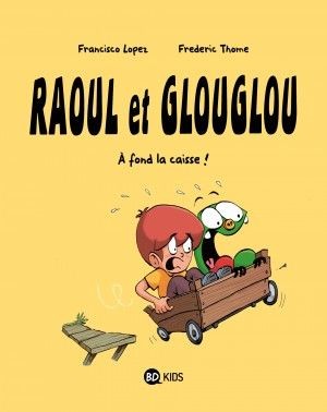 Couverture de l'album Raoul et Glouglou Tome 2 À fond la caisse !