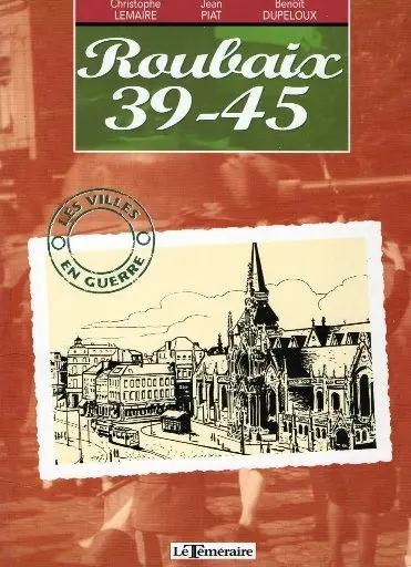 Couverture de l'album Villes en guerre Tome 4 Roubaix 39-45