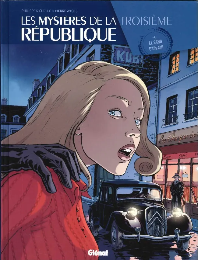 Couverture de l'album Les Mystères de la Troisième République Tome 4 Le sang d'un ami