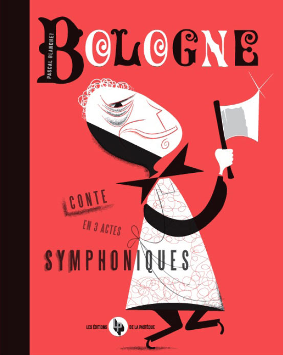 Couverture de l'album Bologne Bologne - conte en 3 actes symphoniques