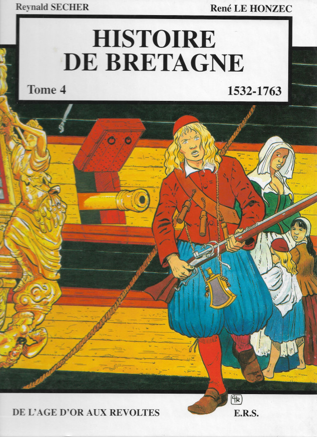 Couverture de l'album Histoire de Bretagne Tome 4 1532-1763, de l'âge d'or aux révoltes