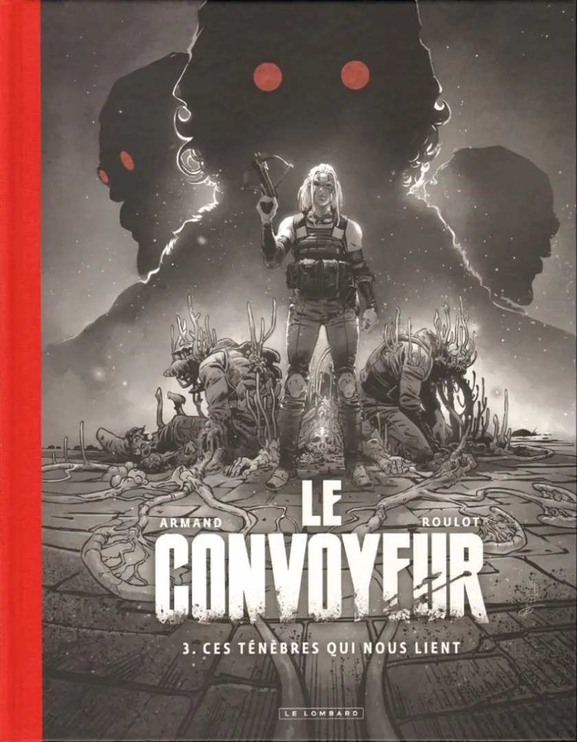Couverture de l'album Le convoyeur 3 Ces ténèbres qui nous lient