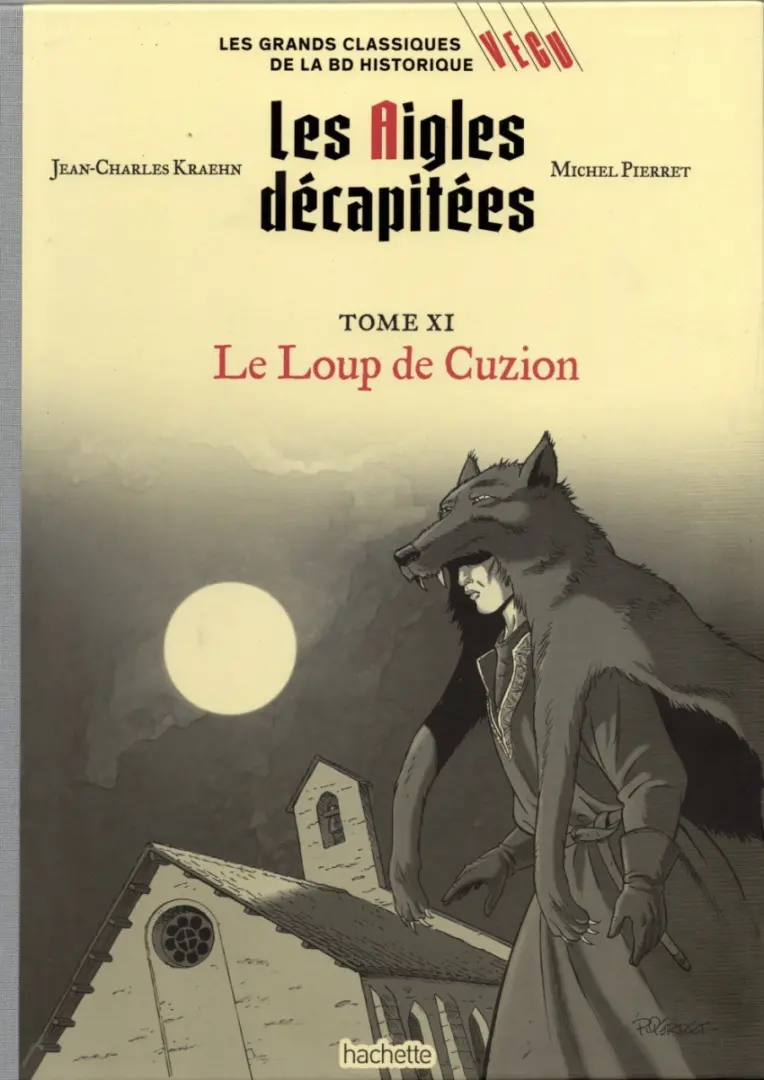 Couverture de l'album Les grands Classiques de la BD Historique Vécu - La Collection Tome 108 Les Aigles décapitées - Tome XI : Le Loup de Cuzion