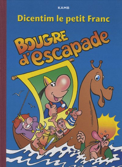 Couverture de l'album Dicentim le petit franc Tome 6 Bougre d'escapade