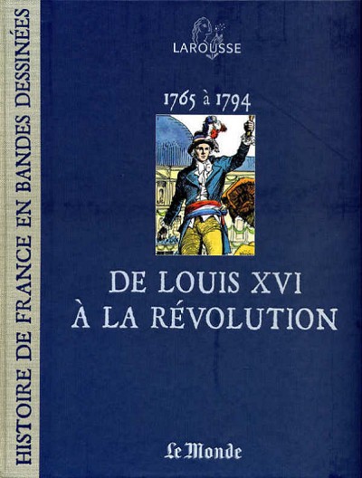 Couverture de l'album Histoire de France en Bandes Dessinées Tome 10 De Louis XVI à la révolution
