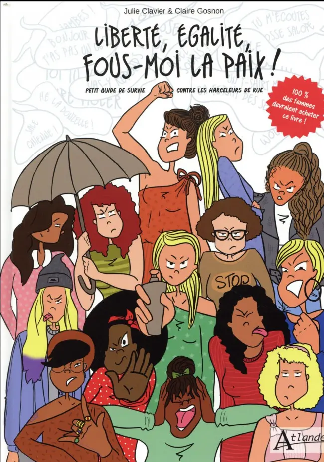Couverture de l'album Liberté, égalite, fous-moi la paix ! Liberté, égalite, fous-moi la paix ! petit guide de survie contre les harceleurs de rue