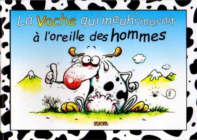 Couverture de l'album Oh ! la vache Tome 1 la vache qui meuh'murait à l'oreille des hommes