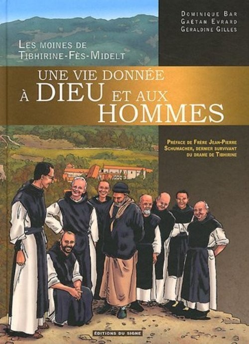 Couverture de l'album Une vie donnée à Dieu et aux hommes Les moines de Tibhirine-Fès-Midelt
