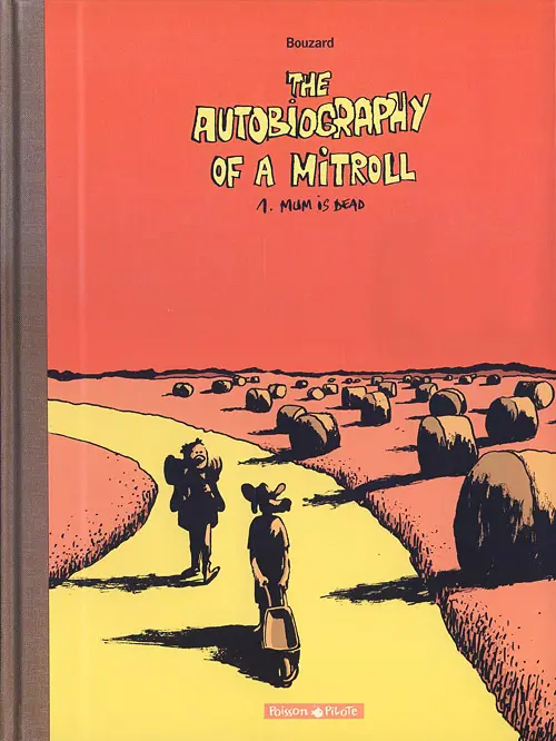 Couverture de l'album The Autobiography of a Mitroll Tome 1 Mum is dead