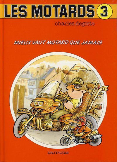 Couverture de l'album Les Motards Tome 3 Mieux vaut motard que jamais