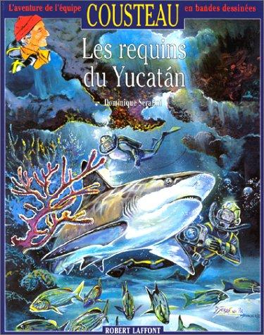 Couverture de l'album L'Aventure de l'équipe Cousteau en bandes dessinées Tome 17 Les requins du Yucatán