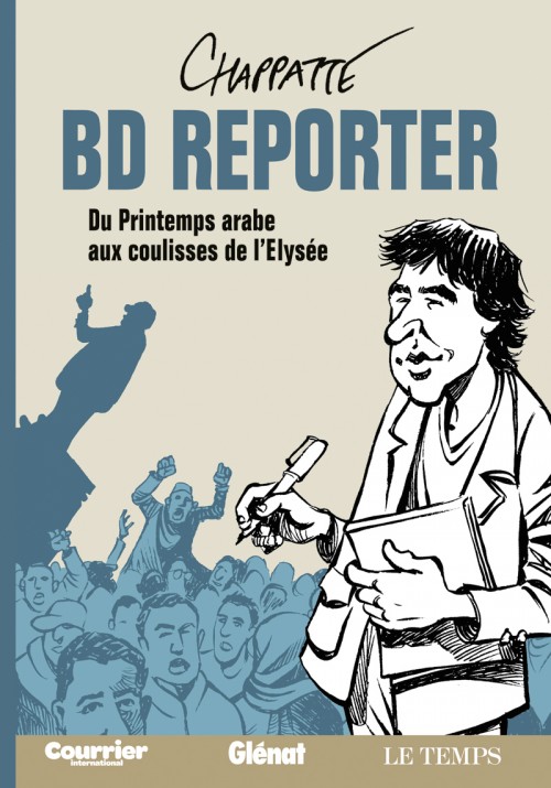 Couverture de l'album BD Reporter Du Printemps arabe aux coulisses de l'Élysée
