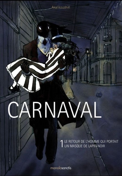 Couverture de l'album Carnaval Tome 1 Le retour de l'homme qui portait un masque de lapin noir