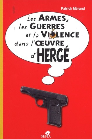 Couverture de l'album Les armes, les guerres et la violence dans l'œuvre d'Hergé