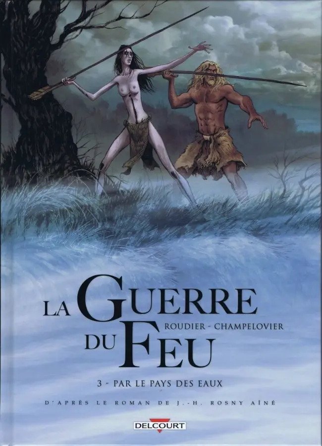 Couverture de l'album La Guerre du Feu Tome 3 Par le pays des eaux
