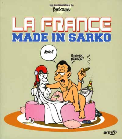 Couverture de l'album Les Inébranlables de Babouse Tome 1 La France made in Sarko
