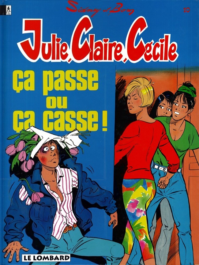 Couverture de l'album Julie, Claire, Cécile Tome 10 Ça passe ou ça casse !