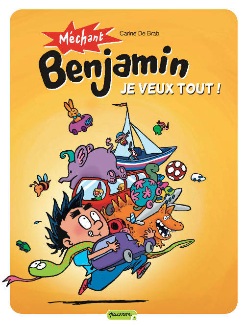 Couverture de l'album Méchant Benjamin Tome 5 Je veux tout !