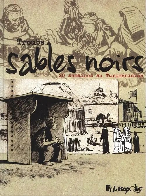 Couverture de l'album Sables noirs 20 semaines au Turkménistan