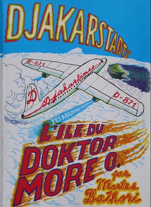 Couverture de l'album Utopia porcina Tome 3 Djakarstadt - L'Île du doktor More O.