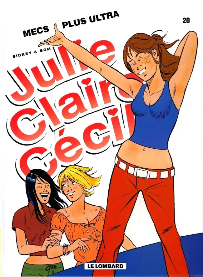 Couverture de l'album Julie, Claire, Cécile Tome 20 Mecs plus ultra