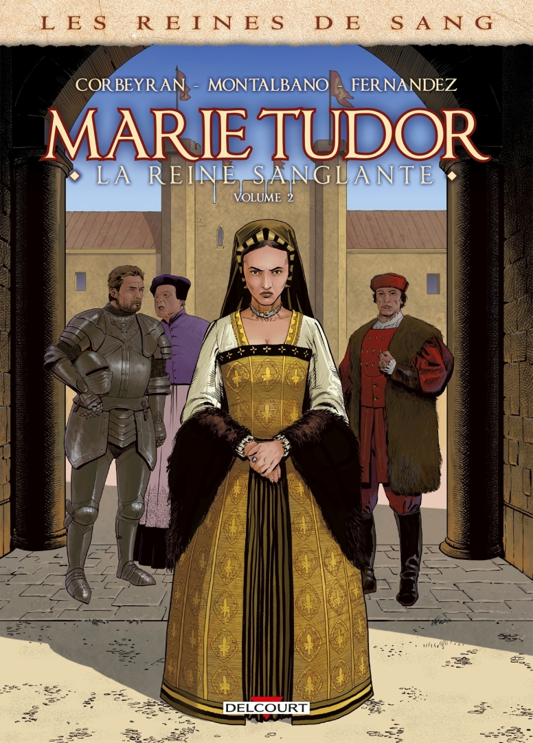 Couverture de l'album Les Reines de sang - Marie Tudor, la reine sanglante Volume 2