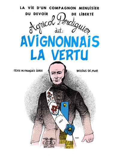 Couverture de l'album Compagnons du devoir Tome 2 La vie d'un compagnon menuisier du devoir de liberté, Agricol Perdiguier dit Avignonnais la vertu