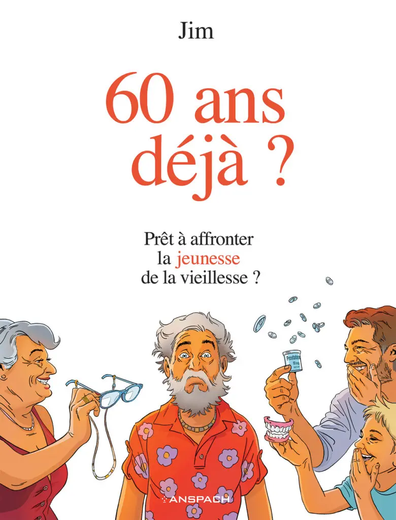 Couverture de l'album 60 ans déjà ? Prêt à affronter la jeunesse de la vieillesse ?
