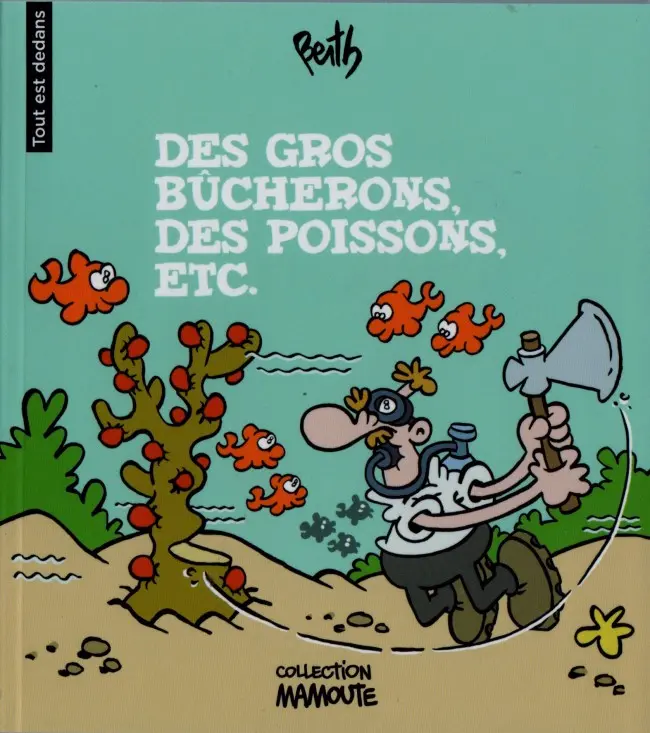 Couverture de l'album Tout est dedans Tome 2 Des gros bûcherons, des poissons, etc