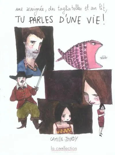 Couverture de l'album Une araignée, des tagliatelles et au lit, tu parles d'une vie !